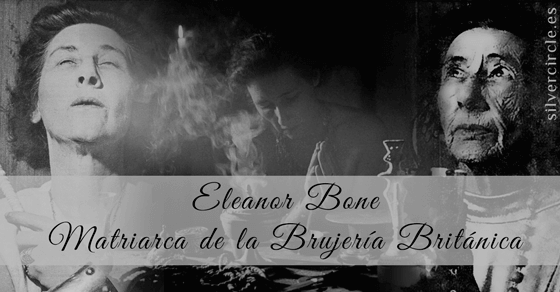 Eleanor Bone: Matriarca de la Brujería Británica